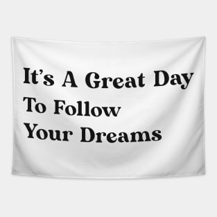 Follow Your Dreams Text Design Simple Shirt Gift for Dreamer Gift for Artist Gift Positive Motivational Inspiring Inspirational Tapestry