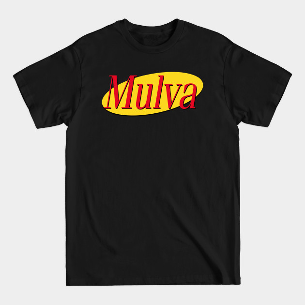 Discover Mulva / 90s Comedy Fan Design - 90s Kid - T-Shirt