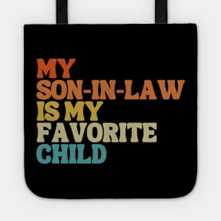 My Son In Law Is My Favorite Child Tote