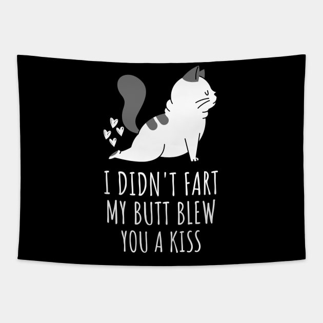I Didnt Fart My Butt Blew You A Kiss Tapestry by Hunter_c4 "Click here to uncover more designs"