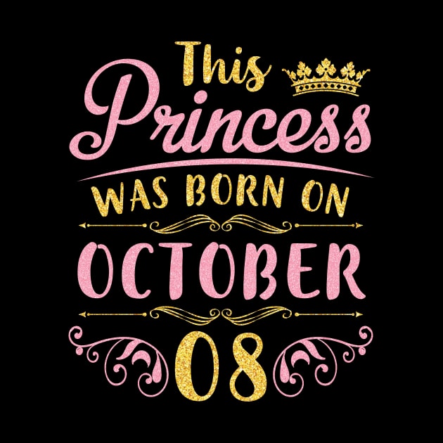 Happy Birthday To Me You Nana Mommy Aunt Sister Daughter Niece This Princess Was Born On October 08 by joandraelliot