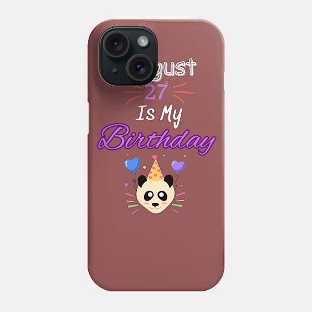 August 27 st is my birthday Phone Case by Oasis Designs