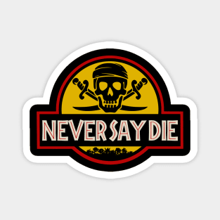 Never say die park Magnet