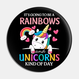 Unicorn T Shirt It's Going to be a Rainbows and Unicorns Pin