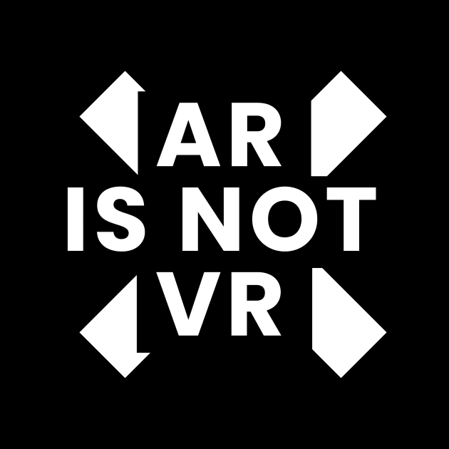 Ar is not VR by wearmenimal