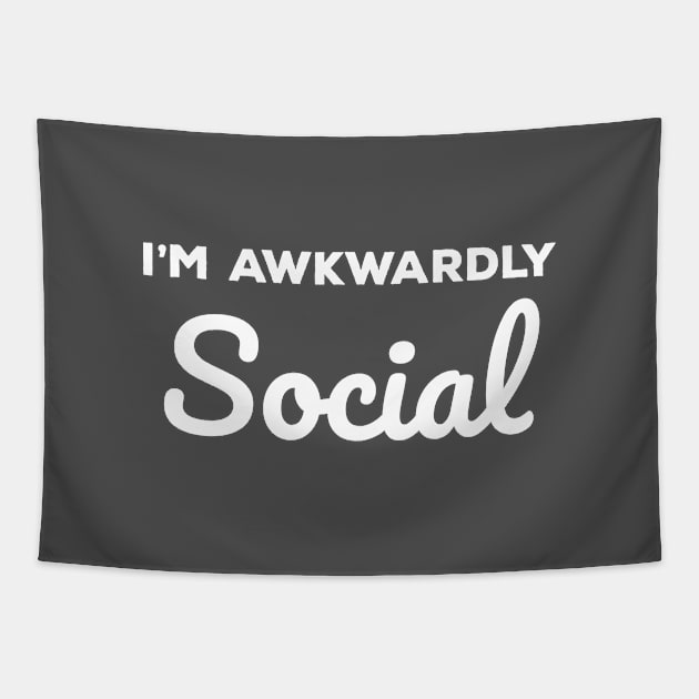 Socially Awkward I'm Awkwardly Social Tapestry by Tracy