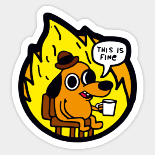 Dog In Fire Meme Stickers Teepublic