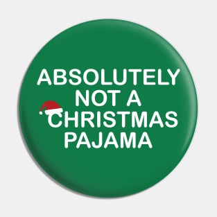 Absolutely Not a Christmas Pajama Funny Gift Pin