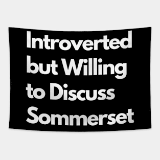 Introverted but Willing to Discuss Sommerset Tapestry