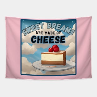 Sweet Dreams are Made of Cheese. Tapestry