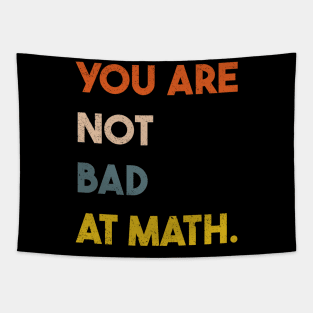 You  Are Not Bad At Math Vintage Quote Design Gift Idea Tapestry