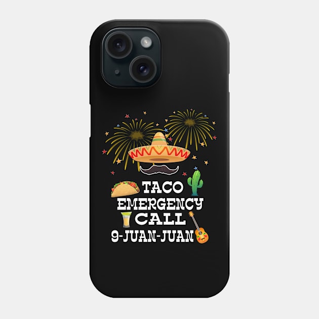 Taco Emergency Call 9 Juan Juan Mexican traditional 5 de may Phone Case by Marcekdesign