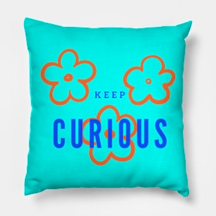 Keep curious Pillow