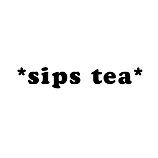 Sips Tea Girly Groovy Style Funny Meme T-Shirt