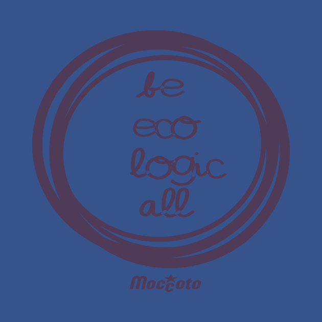 BE ECO LOGIC ALL by Moccoto