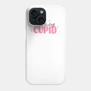 Anti Valentines Day - not today cupid Phone Case