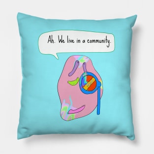 We Live in a Community - Funny Bootleg Bad Translation Pillow