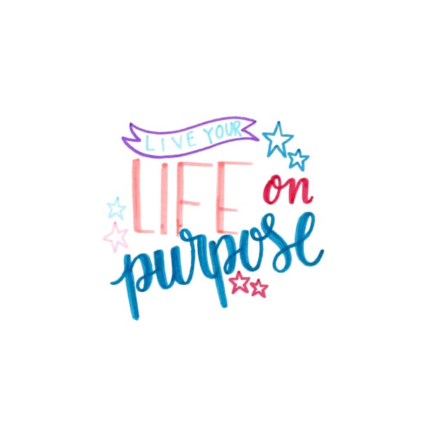 live life on purpose by nicolecella98
