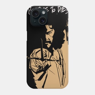 Prepare to die Phone Case