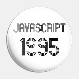 JavaScript 1995 Year of 1st Release Black Retro Text Design Pin