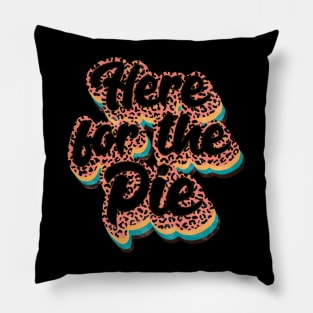 Here for the Pie Pillow