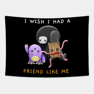 I Wish I Had A Friend Like Me Tapestry