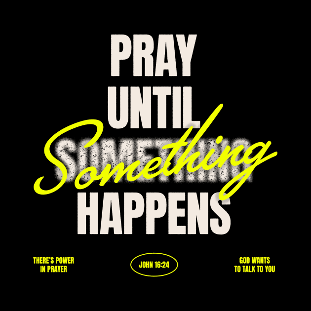 Pray Until Something Happens by Bryan Trindade