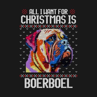 All I Want for Christmas is Boerboel - Christmas Gift for Dog Lover T-Shirt