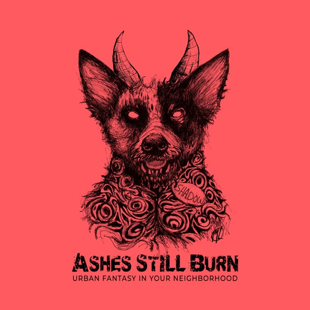 Ashes Still Burn-Shadow the Hell Hound by Artist Layne