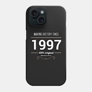 Making history since 1997 T-shirt Phone Case