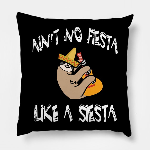 Ain't No Fiesta Like A Siesta Pillow by Daytone