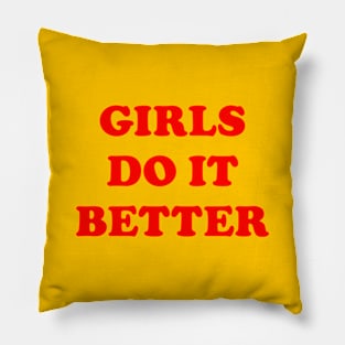 GIRLS DO IT BETTER Pillow