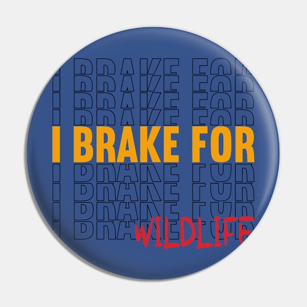 i brake for wildlife 1 Pin by ConasBurns