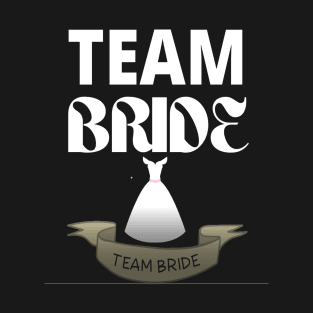 Team Bride Bridal Wear T-Shirt