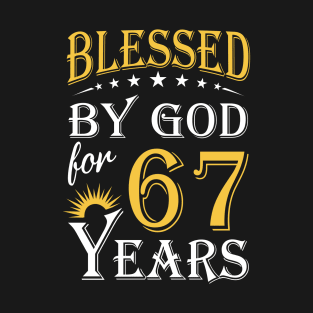 Blessed By God For 67 Years 67th Birthday T-Shirt