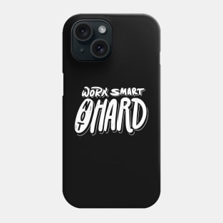 Work Smart Not Hard Phone Case