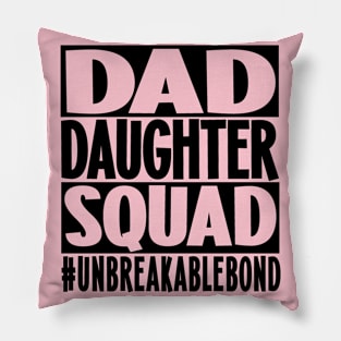 Dad Daughter Squad (Black Letters) Pillow