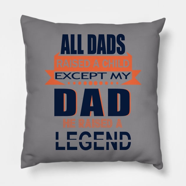 dad raised a legend Pillow by DELLA73