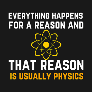 everything happens for a reason T-Shirt