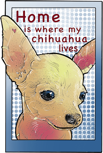 Home is where my chihuahua lives Kids T-Shirt by weilertsen