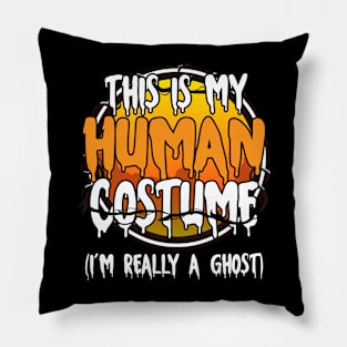 This Is My Human Costume I'm Really A Ghost Funny Lazy Halloween Costume Last Minute Halloween Costume Halloween 2021 Gift Pillow