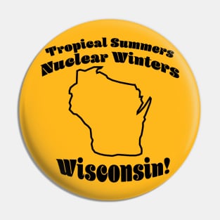 Tropical, Nuclear, Wisconsin! Pin