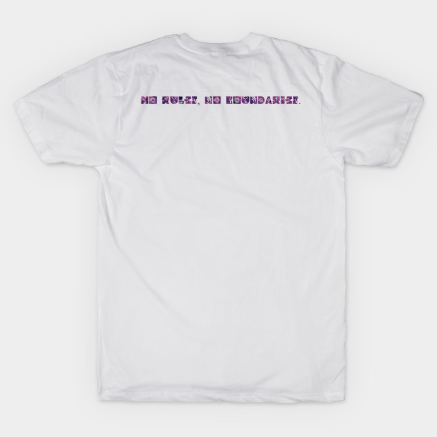 No Rules No Boundaries Inscriptions T Shirt Teepublic