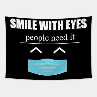 Smile with eyes people need it Tapestry