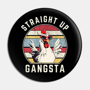 Funny Straight Up Gangsta Retro Vintage Chicken Vibe Pin