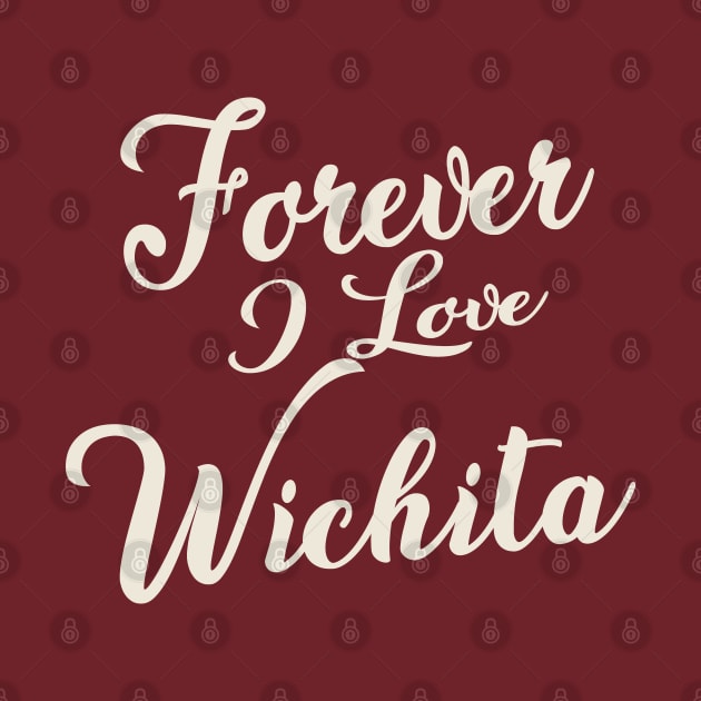 Forever i love Wichita by unremarkable