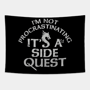 I'M NOT PROCRASTINATING, IT'S A SIDE QUEST Tapestry