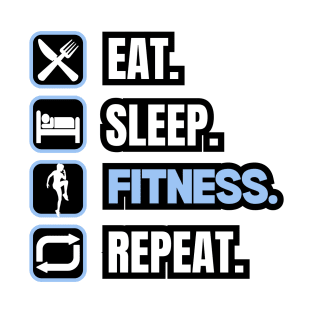 Eat Sleep Fitness Repeat T-Shirt