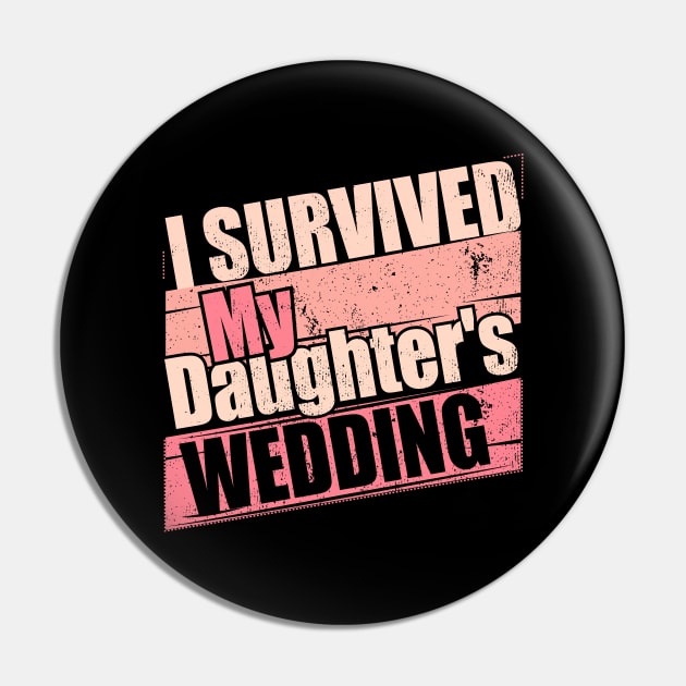 i Survived My Daughters Wedding Funny Gift idea Pin by Tesszero