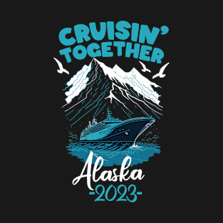 Alaska Cruise 2023 Family Friends and Group Summer Travel Vacation Matching family cruise T-Shirt